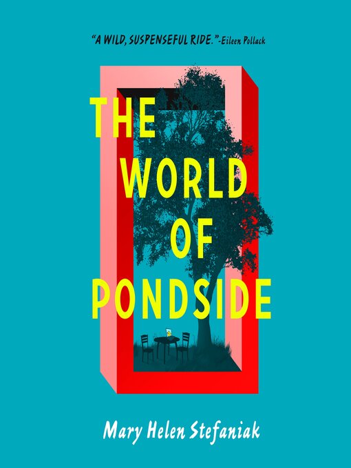 Title details for The World of Pondside by Mary Helen Stefaniak - Available